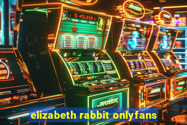 elizabeth rabbit onlyfans